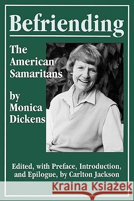 Befriending: American Samaritans Monica Dickens Carlton Jackson 9780879727000 Bowling Green State University Popular Press