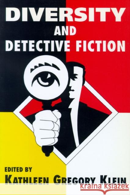 Diversity and Detective Fiction Kathleen Gregory Klein 9780879727963 Popular Press
