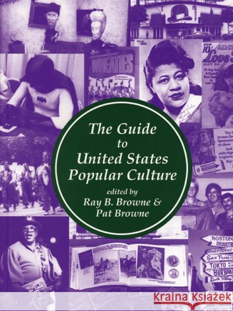 Guide to United States Popular Culture Browne, Ray B. 9780879728212 Bowling Green University Popular Press