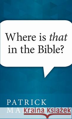 Where is That in the Bible? Patrick Madrid 9780879736934 Our Sunday Visitor Inc.,U.S.