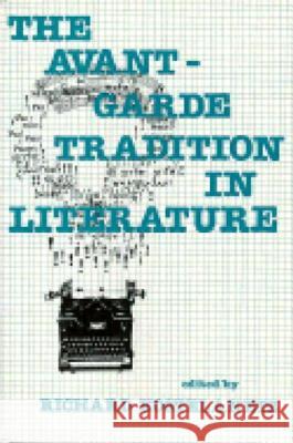 Avantgarde Tradition in Literature Kostelanetz, Richard 9780879751746