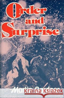 Order and Surprise Martin Gardner 9780879752194 Prometheus Books
