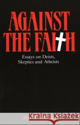 Against the Faith Jim Herrick James Herrick 9780879752880