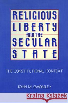 Religious Liberty and the Secular State Swomley, John M. 9780879753733