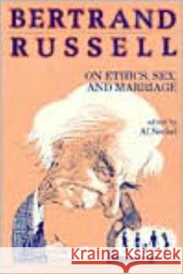 Bertrand Russell on Ethics, Sex, and Marriage Bertrand Russell Al Seckel Robert M. Baird 9780879754006 Prometheus Books
