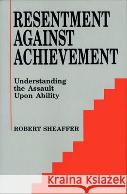 Resentment Against Achievement Robert Sheaffer 9780879754471 Prometheus Books