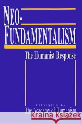 Neo-Fundamentalism Academy of Humanist 9780879754525 Prometheus Books