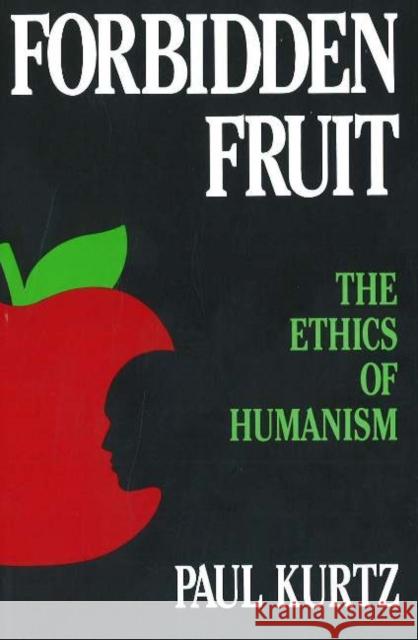 Forbidden Fruit Paul Kurtz 9780879754549 Prometheus Books