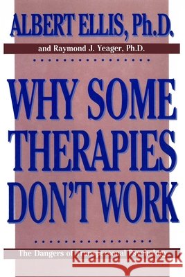 Why Some Therapies Don't Work Albert Ellis Raymond J. Yeager 9780879754716 Prometheus Books