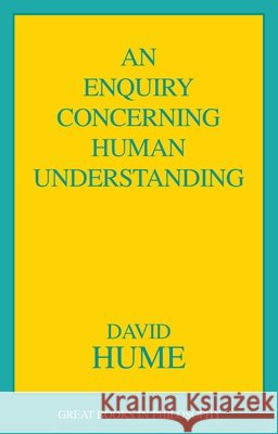 An Enquiry Concerning Human Understanding David Hume Robert M. Baird Stuart E. Rosenbaum 9780879755003 Prometheus Books