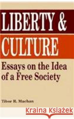 Liberty and Culture Tibor R. Machan 9780879755249 Prometheus Books
