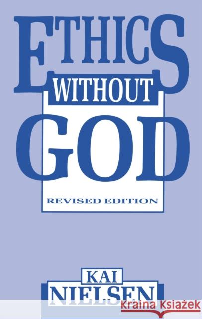 Ethics Without God Kai Nielsen 9780879755522 Prometheus Books