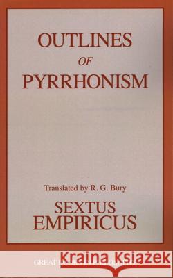 Outlines of Pyrrhonism Sextus Empiricus Sextus Empiricus                         R. G. Bury 9780879755973