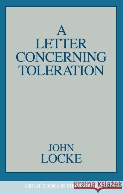 A Letter Concerning Toleration John Locke Robert M. Baird Stuart E. Rosenbaum 9780879755980 Prometheus Books
