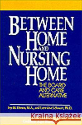 Between Home and Nursing Home Ivy M. Down Lorraine Schnurr 9780879756208 Prometheus Books