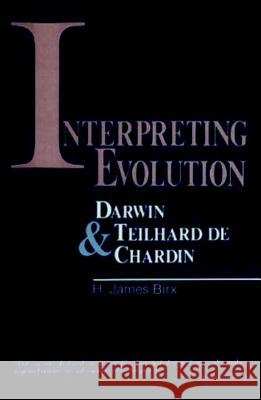 Interpreting Evolution Birx, H. James 9780879756369 PROMETHEUS BOOKS