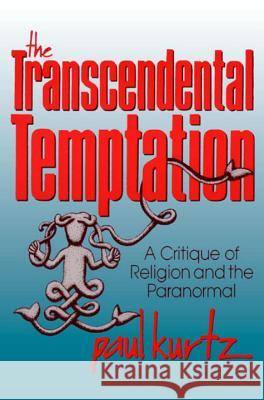 The Transcendental Temptation Paul Kurtz 9780879756451 Prometheus Books