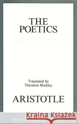 The Poetics Aristotle                                Theodore Buckley 9780879757762 Prometheus Books