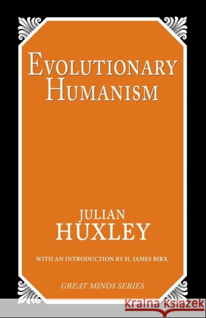 Evolutionary Humanism Julian Huxley 9780879757786