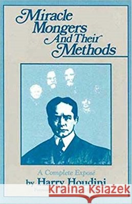 Miracle Mongers and Their Methods Harry Houdini Amazing Randi 9780879758172 Prometheus Books