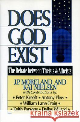 Does God Exist?: The Debate Between Theists & Atheists Moreland, J. P. 9780879758233 Prometheus Books