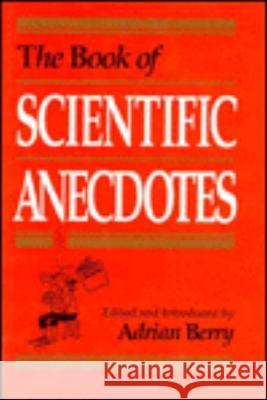 Book of Scientific Anecdotes Berry, Adrian 9780879758363