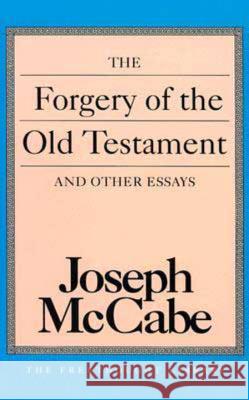 Forgery of the Old Testament and Other E McCabe, Joseph 9780879758509