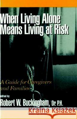 When Living Alone Means Living at Risk Robert W. Buckingham 9780879758738 Prometheus Books