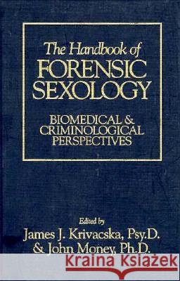 Handbook of Forensic Sexology Krivacska, James J. 9780879758837 Prometheus Books