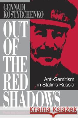 Out of the Red Shadows G. Kostyrchenko Gennadi V. Kostyrchenko 9780879759308 Prometheus Books