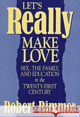 Lets Really Make Love Rimmer, Robert H. 9780879759643 Prometheus Books