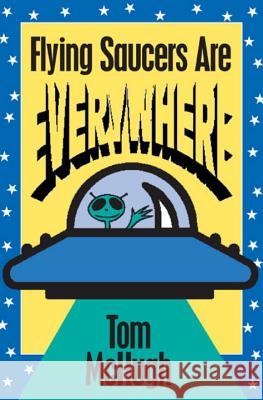 Flying Saucers Are Everywhere Thomas McHugh Tom McHugh John T. Kloss 9780879759827 Prometheus Books