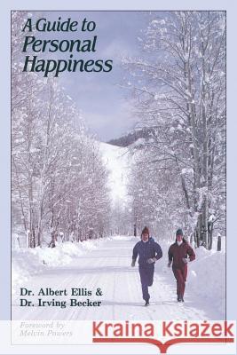 A Guide to Personal Happiness Albert Ellis, Irving Becker 9780879803957 HarperCollins Publishers