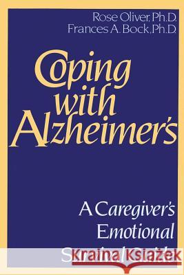 Coping with Alzheimers Rose Oliver, Frances A. Buck 9780879804244