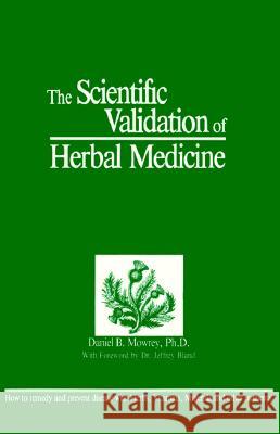 Scientific Validation of Herbal Medicine Daniel B Mowrey 9780879835347 0