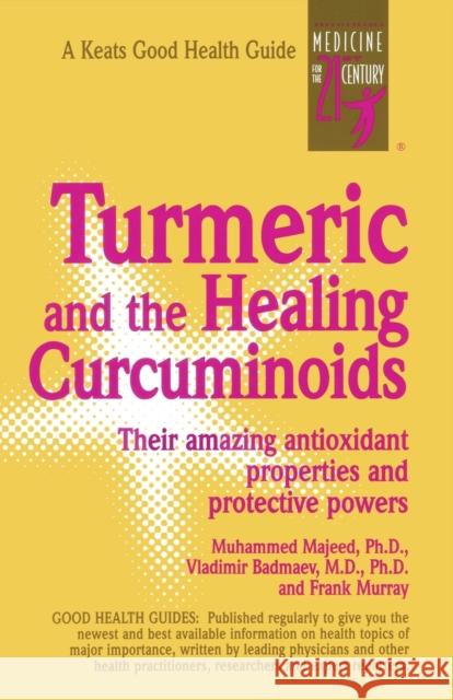 Turmeric and the Healing Curcuminoids Muhammed Majeed 9780879837686 0