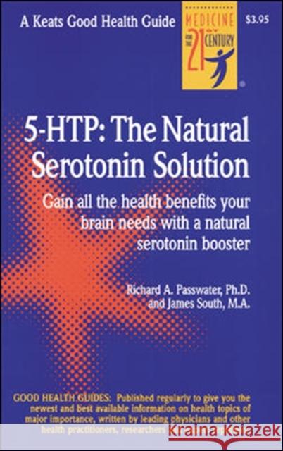 5 Htp: The Real Serotonin Story Richard A Passwater 9780879839390