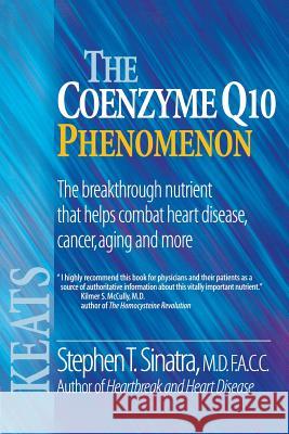 The Coenzyme Q10 Phenomenon Stephen T. Sinatra 9780879839574 0