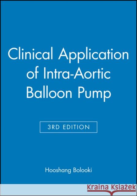 Clinical Application of Intra-Aortic 3e Bolooki, Hooshang 9780879934019 Wiley-Blackwell