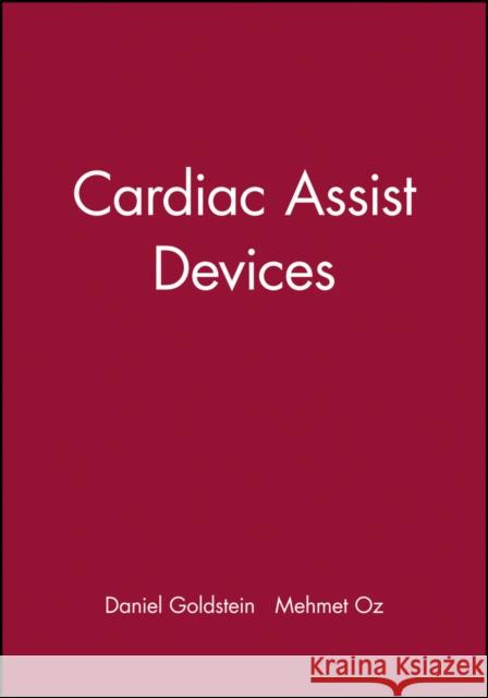 Cardiac Assist Devices Daniel J. Goldstein Mehmet C. Oz 9780879934491