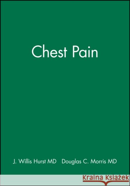 Chest Pain Douglas C. Morris J. Willis Hurst 9780879934828 Blackwell/Futura