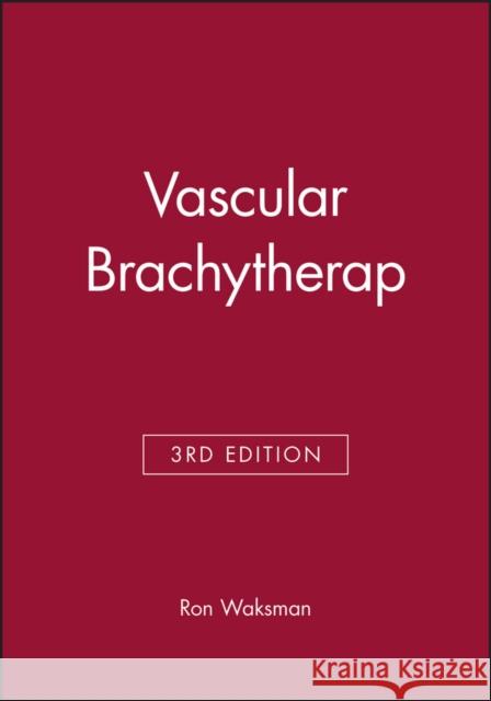 Vascular Brachytherap Ron, MD Waksman 9780879934897 Blackwell/Futura