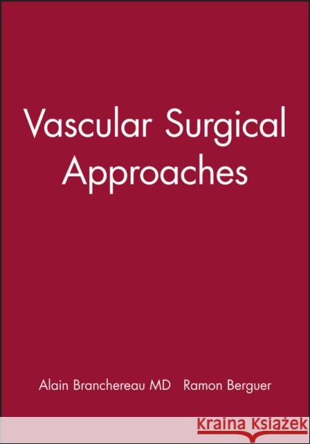 Vascular Surgical Approaches Alain Branchereau MD Ramon Berguer  9780879936648 