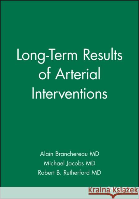Long-Term Results of Arterial Interventions  9780879936792 BLACKWELL PUBLISHING LTD