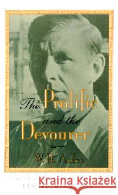 The Prolific and the Devourer W. H. Auden 9780880014656 Ecco Press