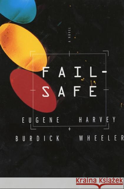 Fail Safe Eugene Burdick Harvey Wheeler Harvey Wheeler 9780880016544