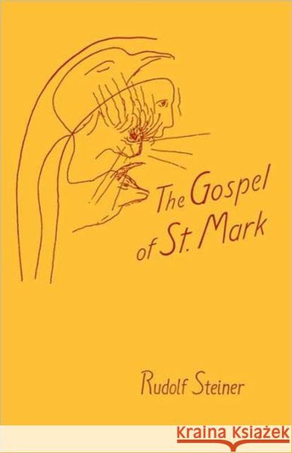 The Gospel of St.Mark: A Cycle of Ten Lectures Rudolf Steiner, Stewart C. Easton, C. Mainzer 9780880100830 Anthroposophic Press Inc
