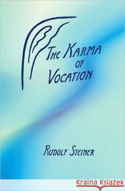 The Karma of Vocation: (Cw 172) Steiner, Rudolf 9780880100861