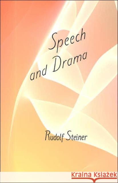 Speech and Drama Rudolf Steiner 9780880101424 Anthroposophic Press Inc