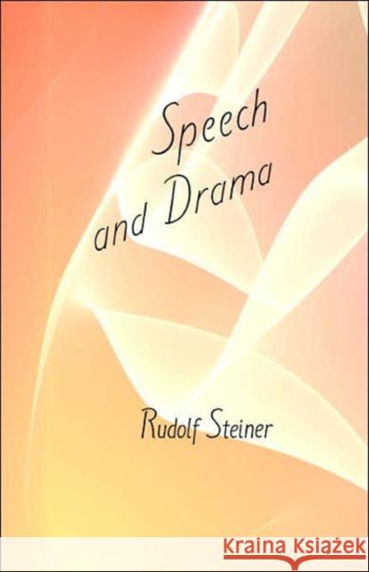 Speech and Drama: (Cw 282) Steiner, Rudolf 9780880101424